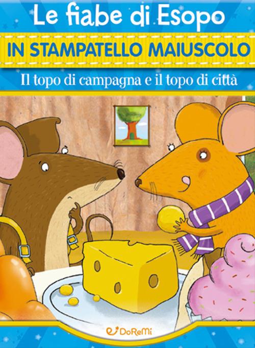 Il topo di campagna e il topo di città. Le favole di Esopo.