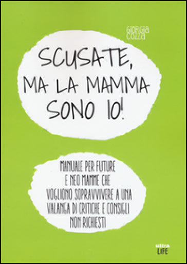 Scusate, ma la mamma sono io! - Giorgia Cozza