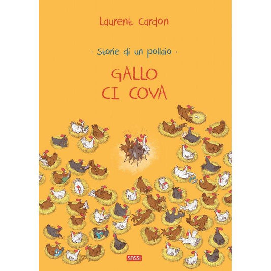 Storie di un pollaio. Gallo ci cova - libro illustrato - Nani&S di Enza Tramontana